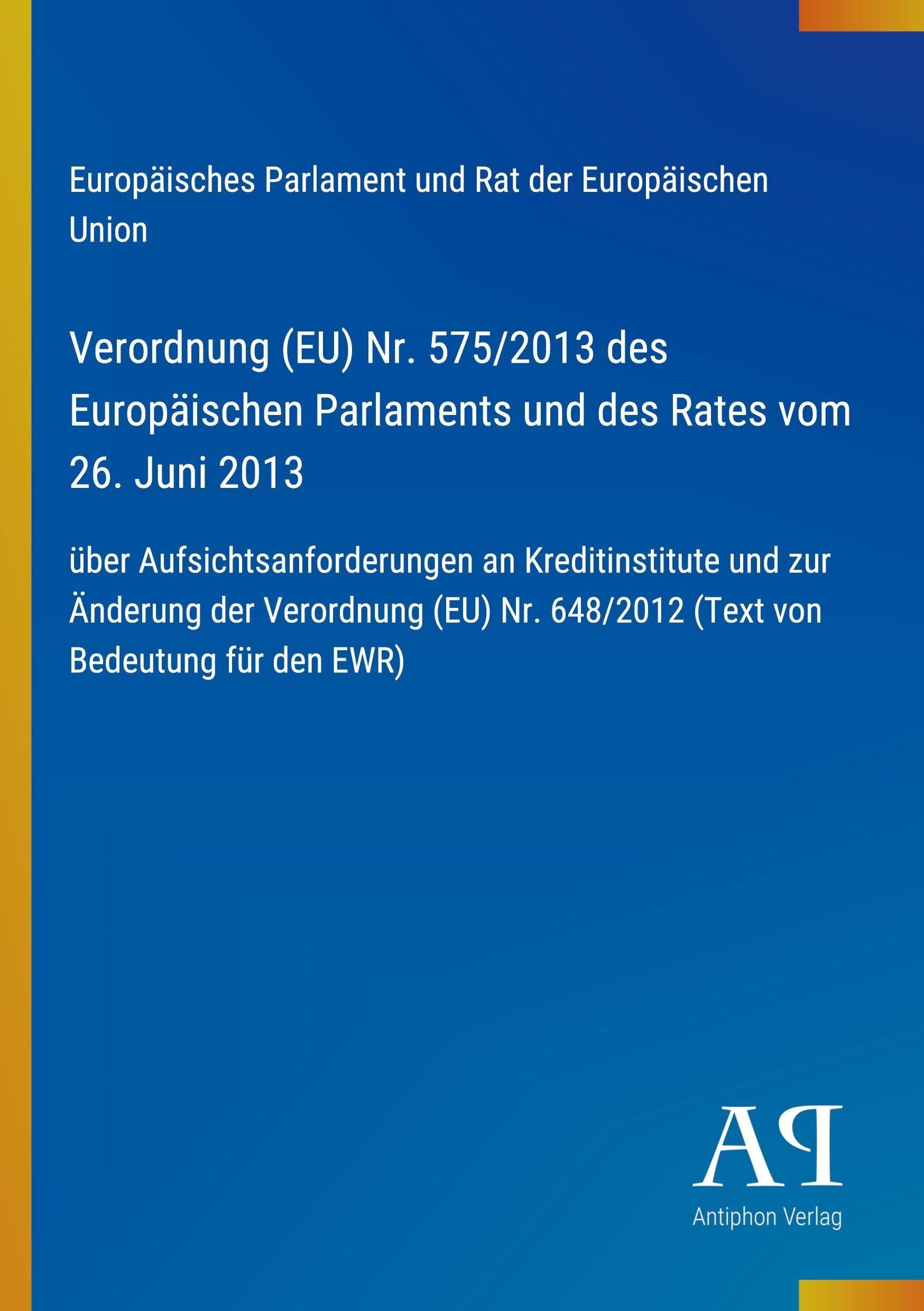 Verordnung (EU) Nr. 575/2013 des Europäischen Parlaments und des Rates vom 26. Juni 2013