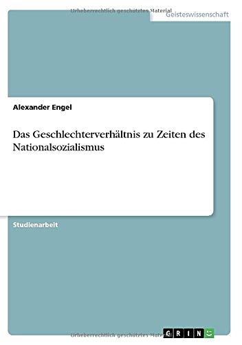 Das Geschlechterverhältnis zu Zeiten des Nationalsozialismus