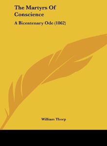 The Martyrs Of Conscience: A Bicentenary Ode (1862)