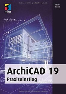 ArchiCAD 19 (mitp Professional): Praxiseinstieg