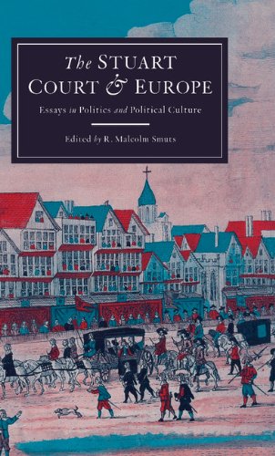 The Stuart Court and Europe: Essays in Politics and Political Culture