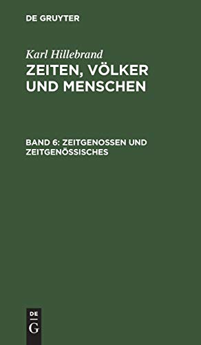 Zeitgenossen und Zeitgenössisches (Karl Hillebrand: Zeiten, Völker und Menschen)
