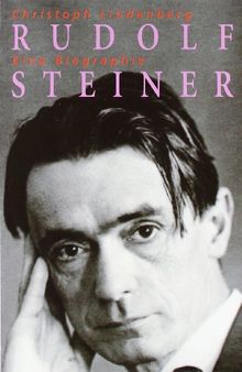 Rudolf Steiner - Eine Biographie: 1861-1925