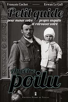Petit guide pour mener votre propre enquête et retrouver votre ancêtre poilu