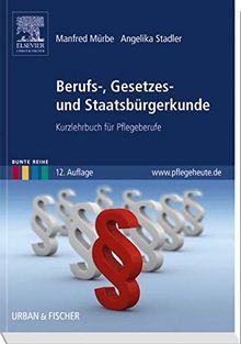 Berufs-, Gesetzes- und Staatsbürgerkunde: Kurzlehrbuch für Pflegeberufe