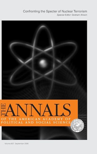 Confronting the Specter of Nuclear Terrorism: The ANNALS of the American Academy of Political and Social Science (The Annals of the American Academy ... And Social Science Series, 607, Band 607)
