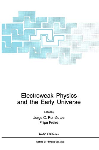 Electroweak Physics and the Early Universe (Nato Science Series B:, 338, Band 338)
