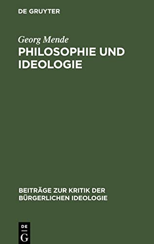 Philosophie und Ideologie: Marxistische-leninistische Polemik in philosophiehistorischer Bewährungsprobe