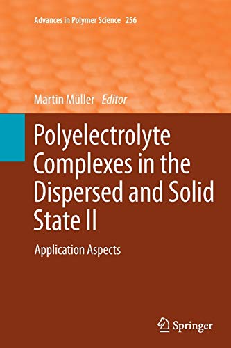 Polyelectrolyte Complexes in the Dispersed and Solid State II: Application Aspects (Advances in Polymer Science, Band 256)