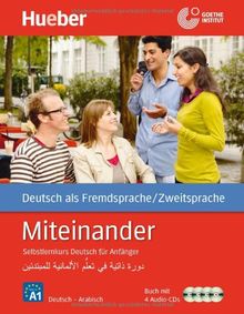 Miteinander: Selbstlernkurs Deutsch für Anfänger -       / Arabische Ausgabe - Buch mit 4 Audio-CDs