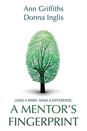 A Mentor's Fingerprint: Leave A Mark. Make A Difference.