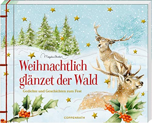 Weihnachtlich glänzet der Wald: Gedichte und Geschichten zum Fest von