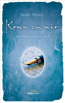 Komm zu mir: Briefwechsel mit Jesus