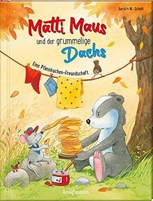 Matti Maus und der grummelige Dachs: Eine Pfannkuchen-Freundschaft