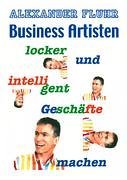 Business Artisten: locker und intelligent Geschäfte machen