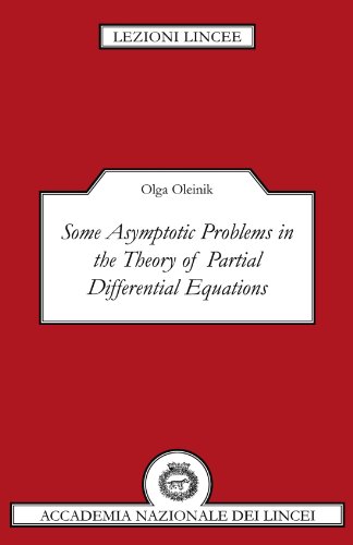 Some Asymptotic Problems in the Theory of Partial Differential Equations (Lezioni Lincee)