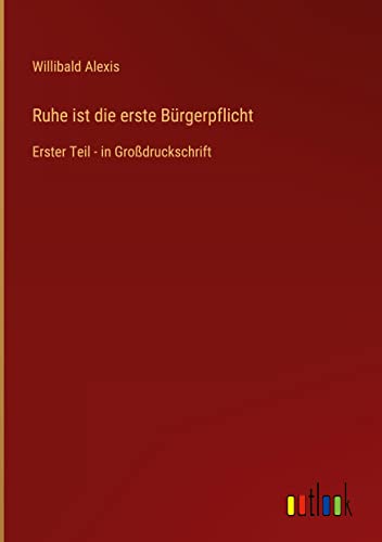 Ruhe ist die erste Bürgerpflicht: Erster Teil - in Großdruckschrift