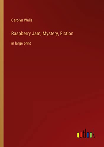 Raspberry Jam; Mystery, Fiction: in large print