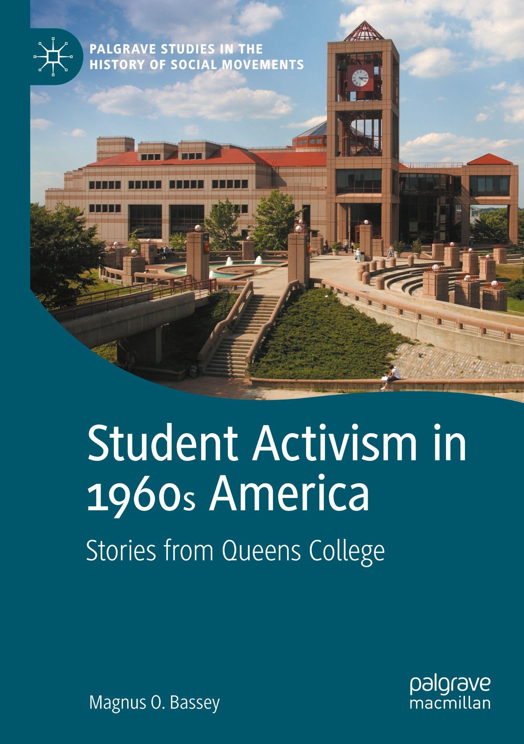 Student Activism in 1960s America: Stories from Queens College (Palgrave Studies in the History of Social Movements)
