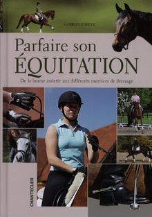 Parfaire son équitation : de la bonne assiette aux différents exercices de dressage