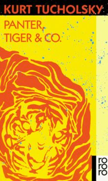 Panter, Tiger &amp; Co.: Eine neue Auswahl aus seinen Schriften und Gedichten