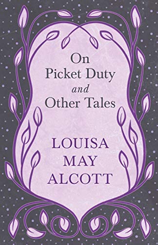 On Picket Duty, and Other Tales