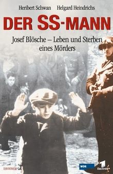 Der SS-Mann. Josef Blösche - Leben und Sterben eines Mörders