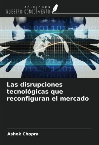 Las disrupciones tecnológicas que reconfiguran el mercado