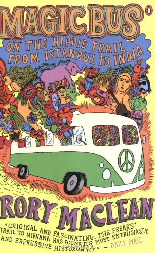 Magic Bus: On the Hippie Trail from Istanbul to India