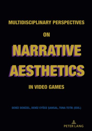 Multidisciplinary Perspectives on Narrative Aesthetics in Video Games