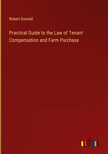 Practical Guide to the Law of Tenant Compensation and Farm Purchase