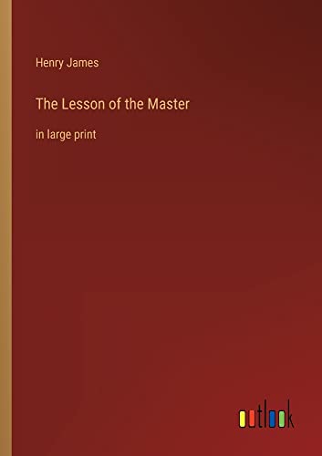 The Lesson of the Master: in large print