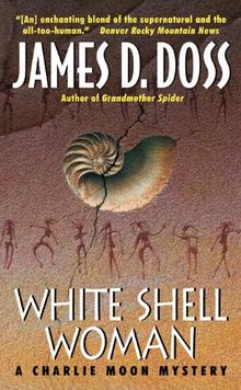 White Shell Woman (Charlie Moon Mysteries)