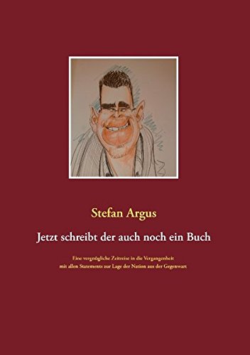 Jetzt schreibt der auch noch ein Buch: Eine vergnügliche Reise in die Vergangenheit mit allen Statements zur Lage der Nation aus der Gegenwart
