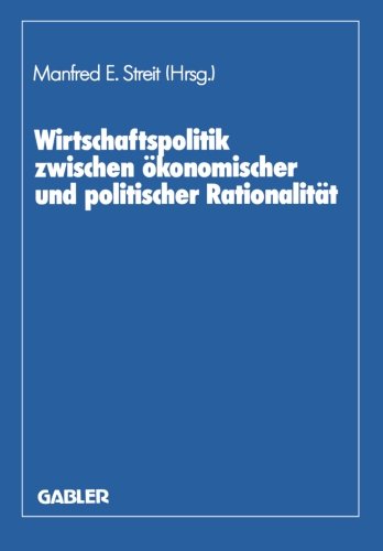 Wirtschaftspolitik zwischen ökonomischer und politischer Rationalität: Festschr. für Herbert Giersch