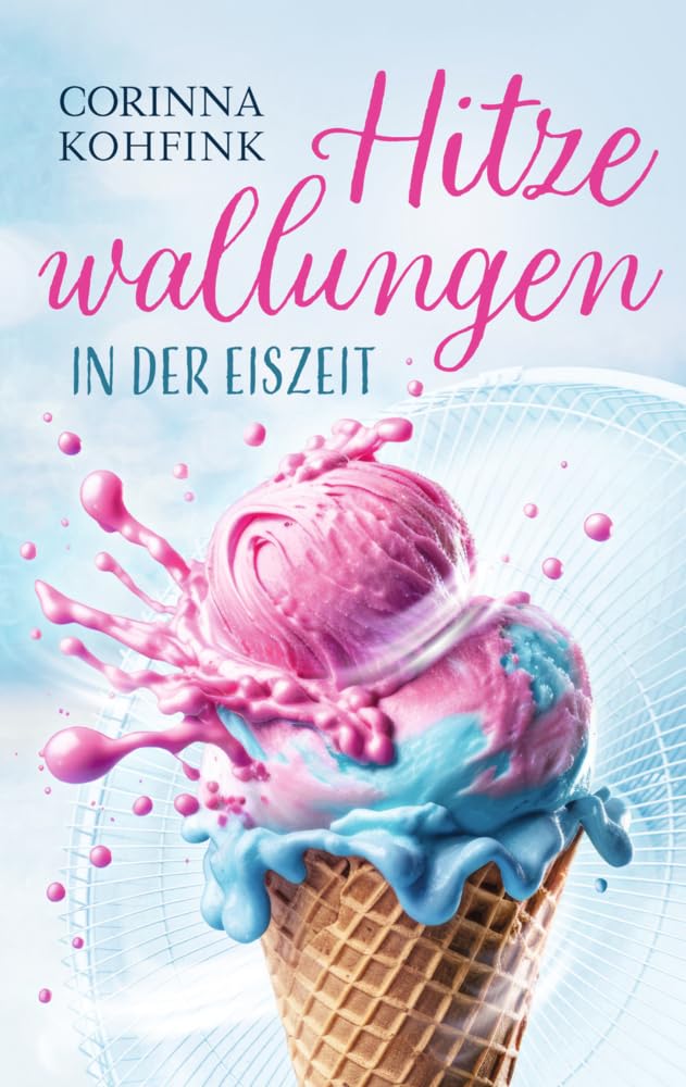 Hitzewallungen in der Eiszeit: Hitzewallungen und Liebe - Band 2