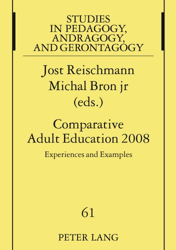 Comparative Adult Education 2008: Experiences and Examples- A Publication of the International Society for Comparative Adult Education ISCAE (Studien zur Pädagogik, Andragogik und Gerontagogik)