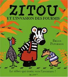 Zitou et l'invasion des fourmis : le zèbre qui trotte vers l'aventure !