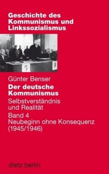 Der deutsche Kommunismus: Selbstverständnis und Realität 4. Neubeginn ohne Konsequenz