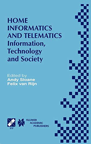 Home Informatics and Telematics: Information, Technology and Society (IFIP Advances in Information and Communication Technology, 45, Band 45)