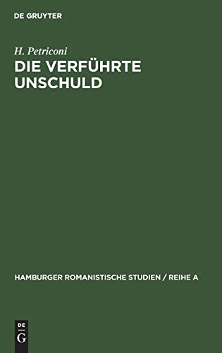 Die verführte Unschuld: Bemerkungen über ein literarisches Thema (Hamburger Romanistische Studien / Reihe A, 38)