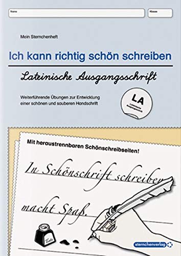 Ich kann richtig schön schreiben - Lateinische Ausgangsschrift LA: Mein Sternchenheft: Weiterführende Übungen zur Entwicklung einer schönen und sauberen Handschrift