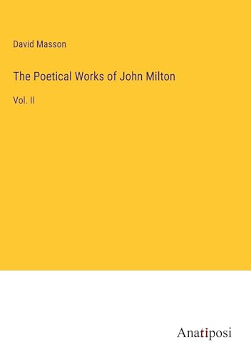 The Poetical Works of John Milton: Vol. II