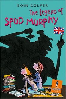 The Legend of Spud Murphy: Englischsprachige Ausgabe. Mit Worterklärungen (Gulliver)