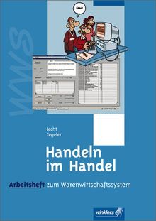 Handeln im Handel: Das Warenwirtschaftssystem: Arbeitsheft, 1. Auflage, 2009