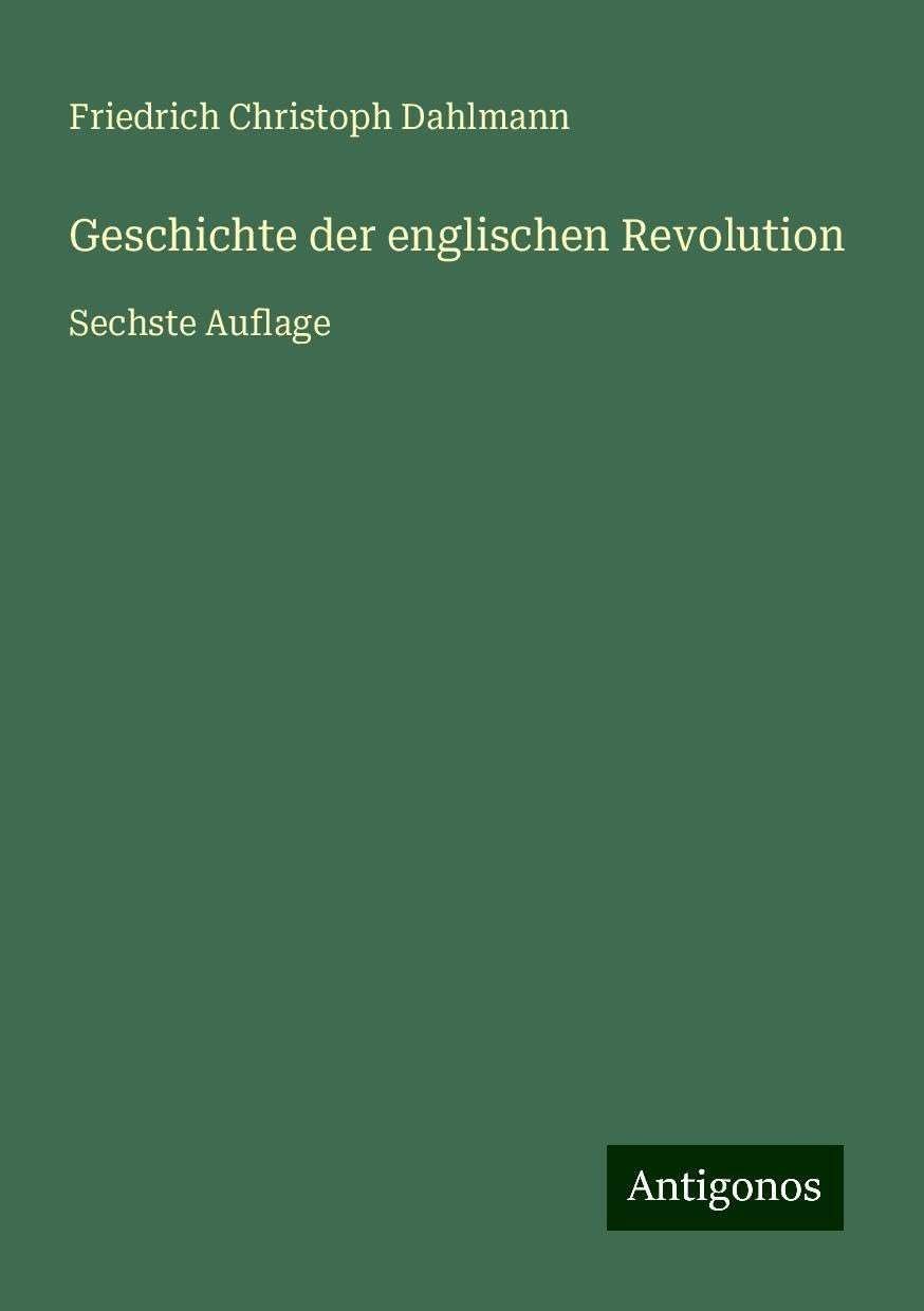 Geschichte der englischen Revolution: Sechste Auflage
