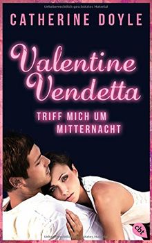 Valentine Vendetta - Triff mich um Mitternacht: Band 1