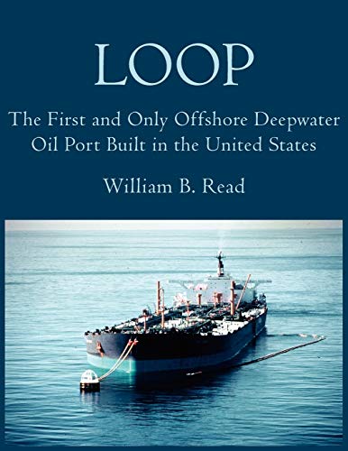 Loop: The First and Only Offshore Deepwater Oil Port Built in the United States