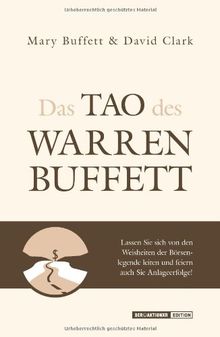 Das Tao des Warren Buffett: Folgen Sie dem besten Anleger der Welt auf dem Weg zum Börsenerfolg!