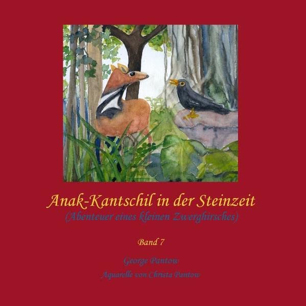Anak-Kantschil in der Steinzeit: Abenteuer eines kleinen Zwerghirsches - Band 7